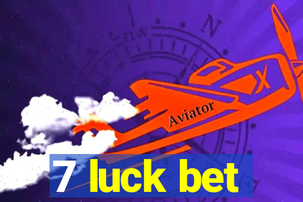 7 luck bet